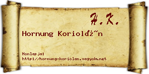 Hornung Koriolán névjegykártya